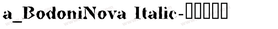 a_BodoniNova Italic字体转换